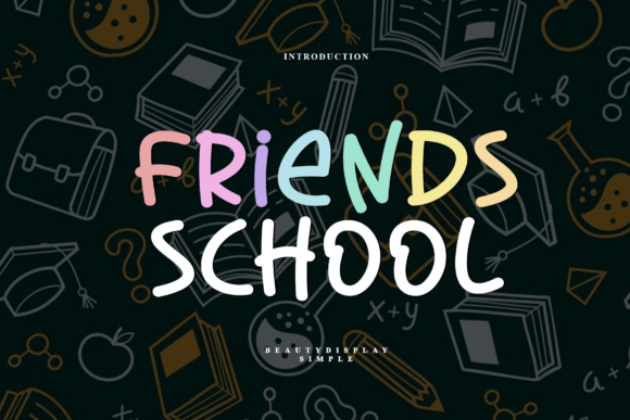 Friends School: A Typeface That Feels Like a Warm Welcome
